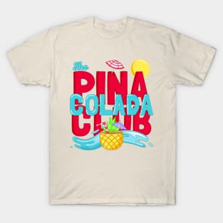 The piña colada club : summer club T-Shirt